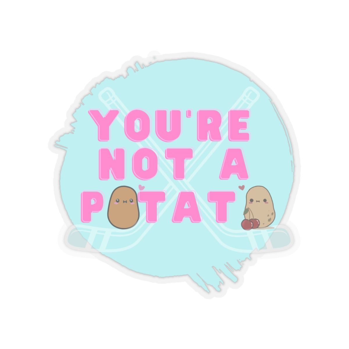 Copy of You're Not a Potato Hockey Sticks Sticker