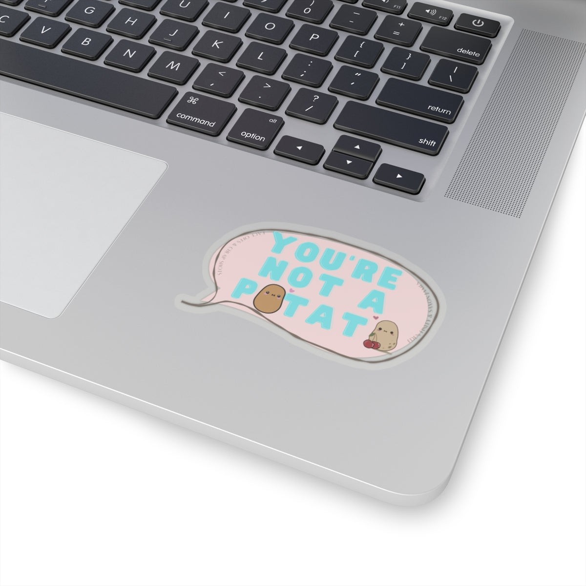 You're Not a Potato Sticker