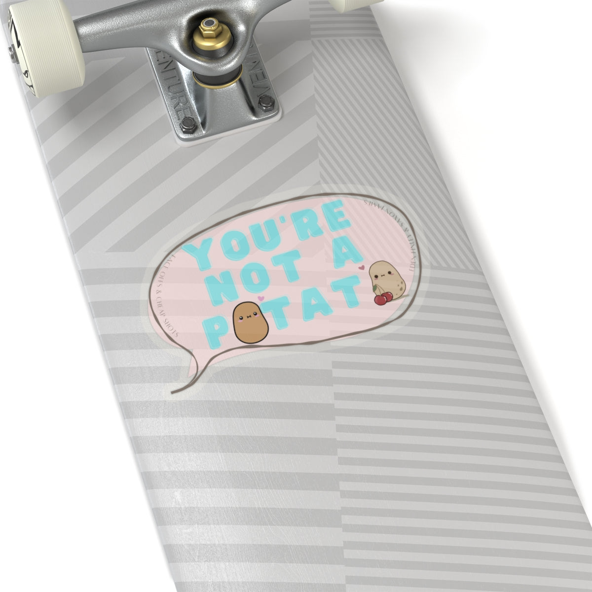 You're Not a Potato Sticker