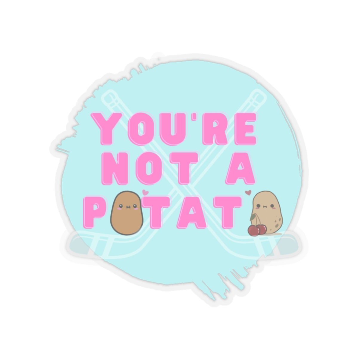 Copy of You're Not a Potato Hockey Sticks Sticker