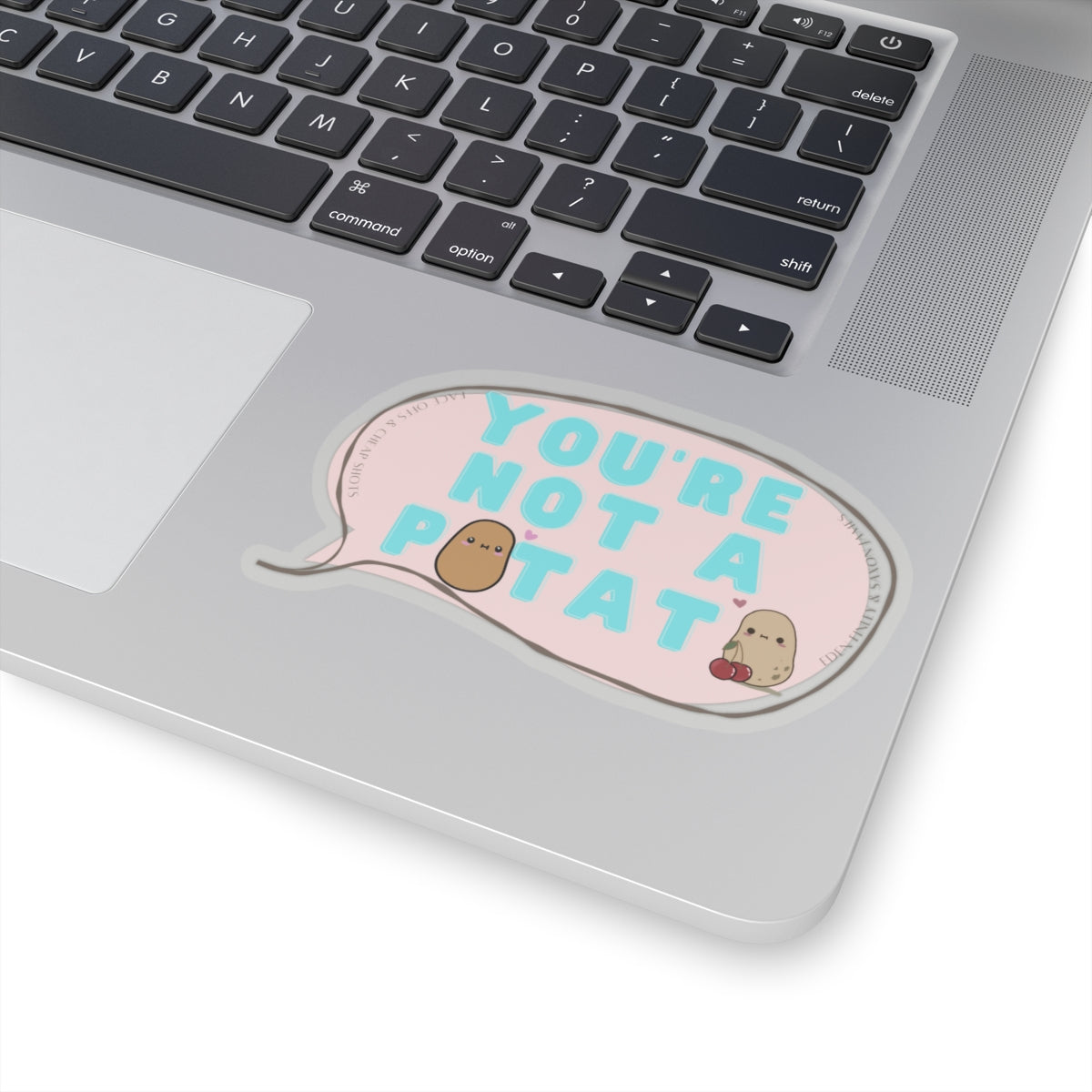 You're Not a Potato Sticker