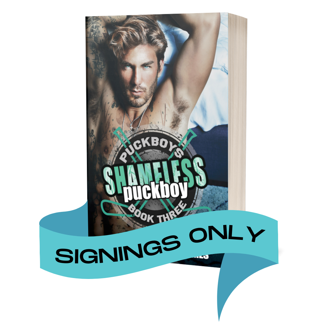 10. Shameless Puckboy: Signing Event Orders Only