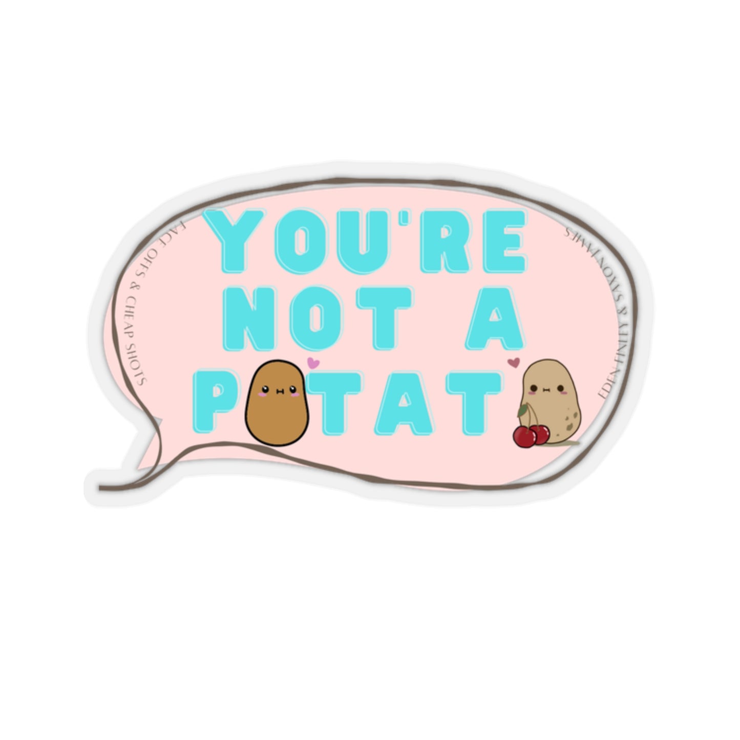 You're Not a Potato Sticker